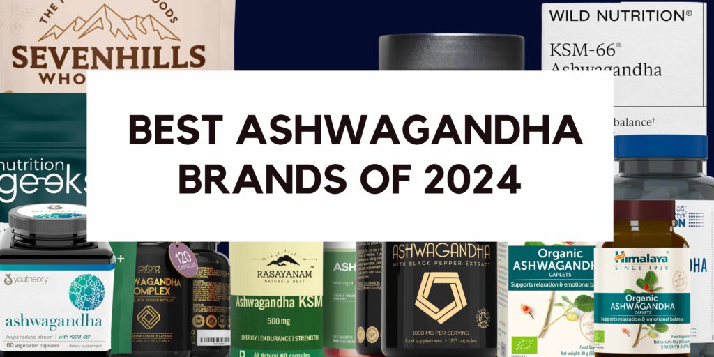Best Ashwagandha Supplements of 2024: Expert Buyer Review